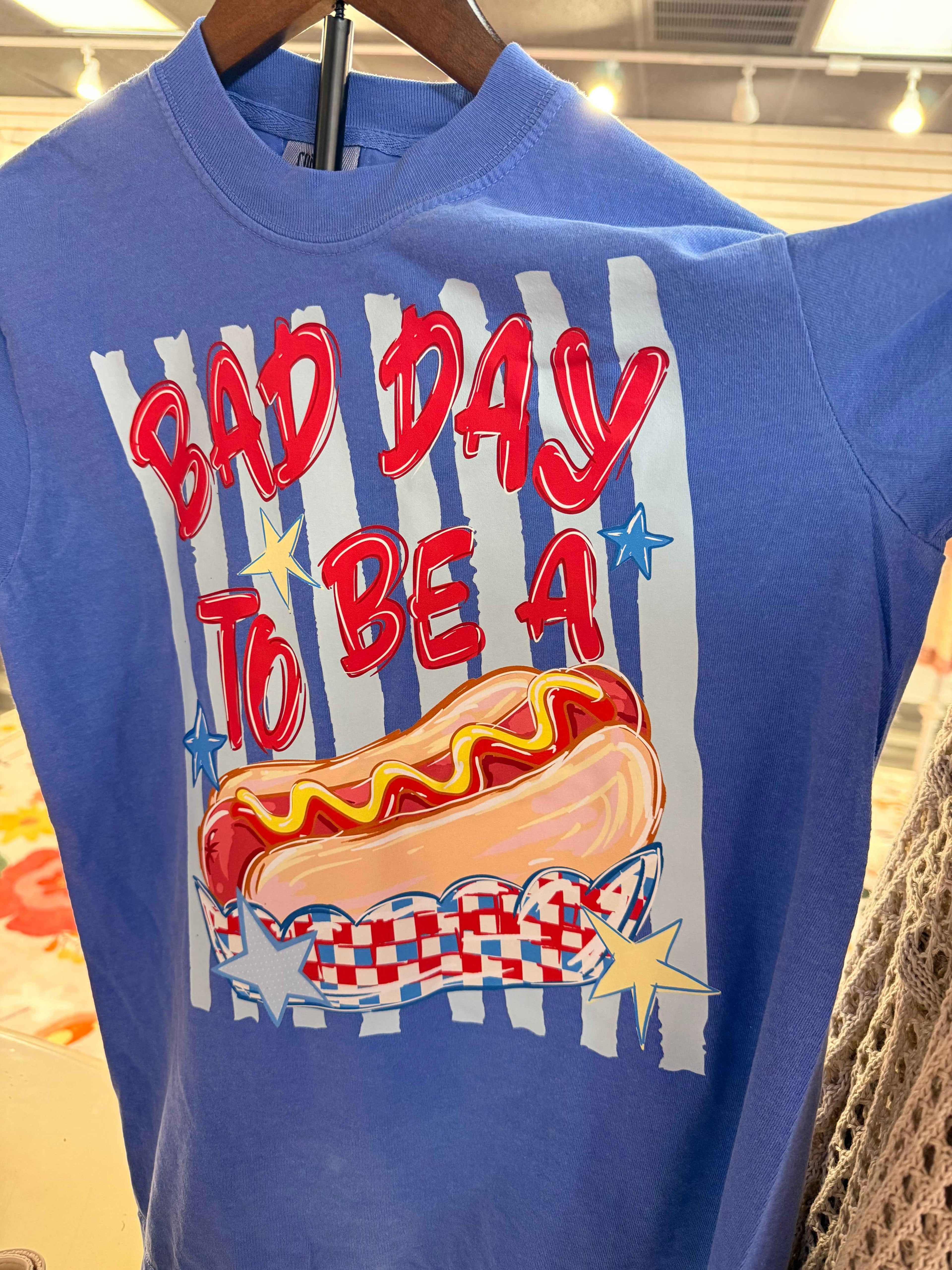 BAD DAY 2 BE A HOT DOG